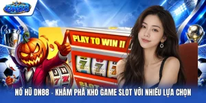 Nổ Hũ DN88 - Khám Phá Kho Game Slot Với Nhiều Lựa Chọn